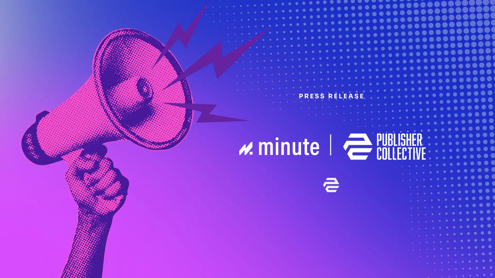 Publisher Collective Announces Exclusive Partnership with Minute to Upgrade Video Ecosystem 