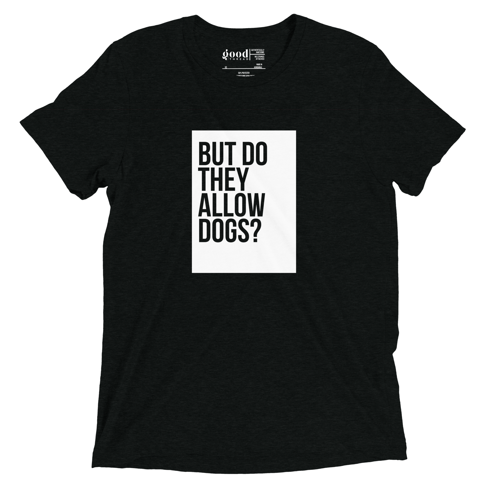 But Do They Allow Dogs Unisex Tee