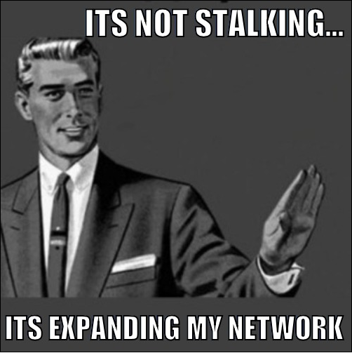 Meme: LinkedIn is for Creepers