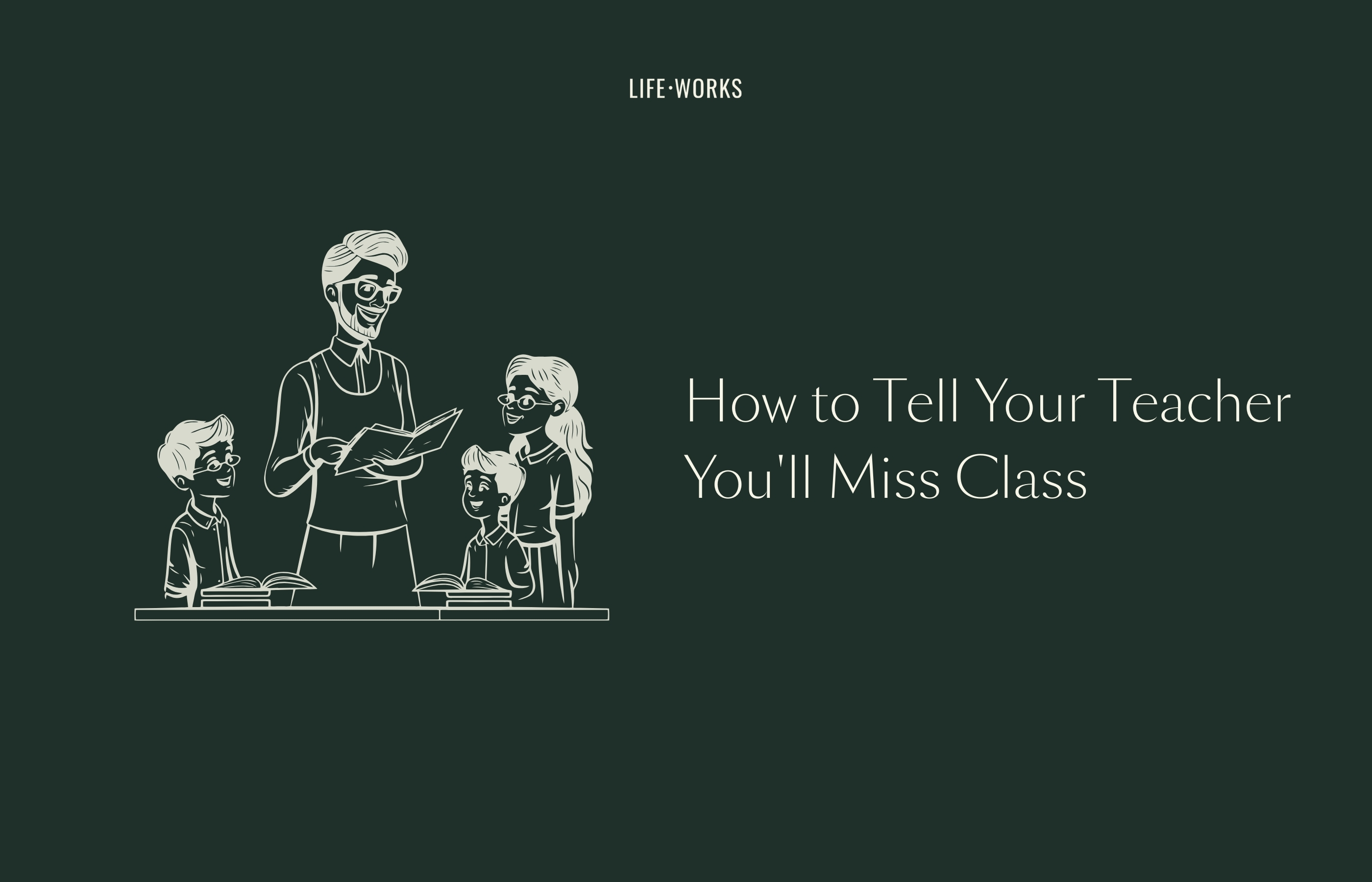 How to Tell Your Teacher You'll Be Absent