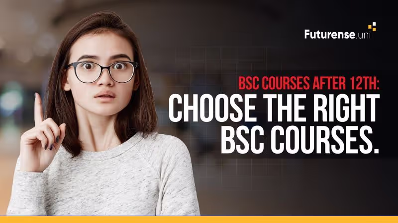 BSc Courses After 12th: How To Choose Right BSc Courses