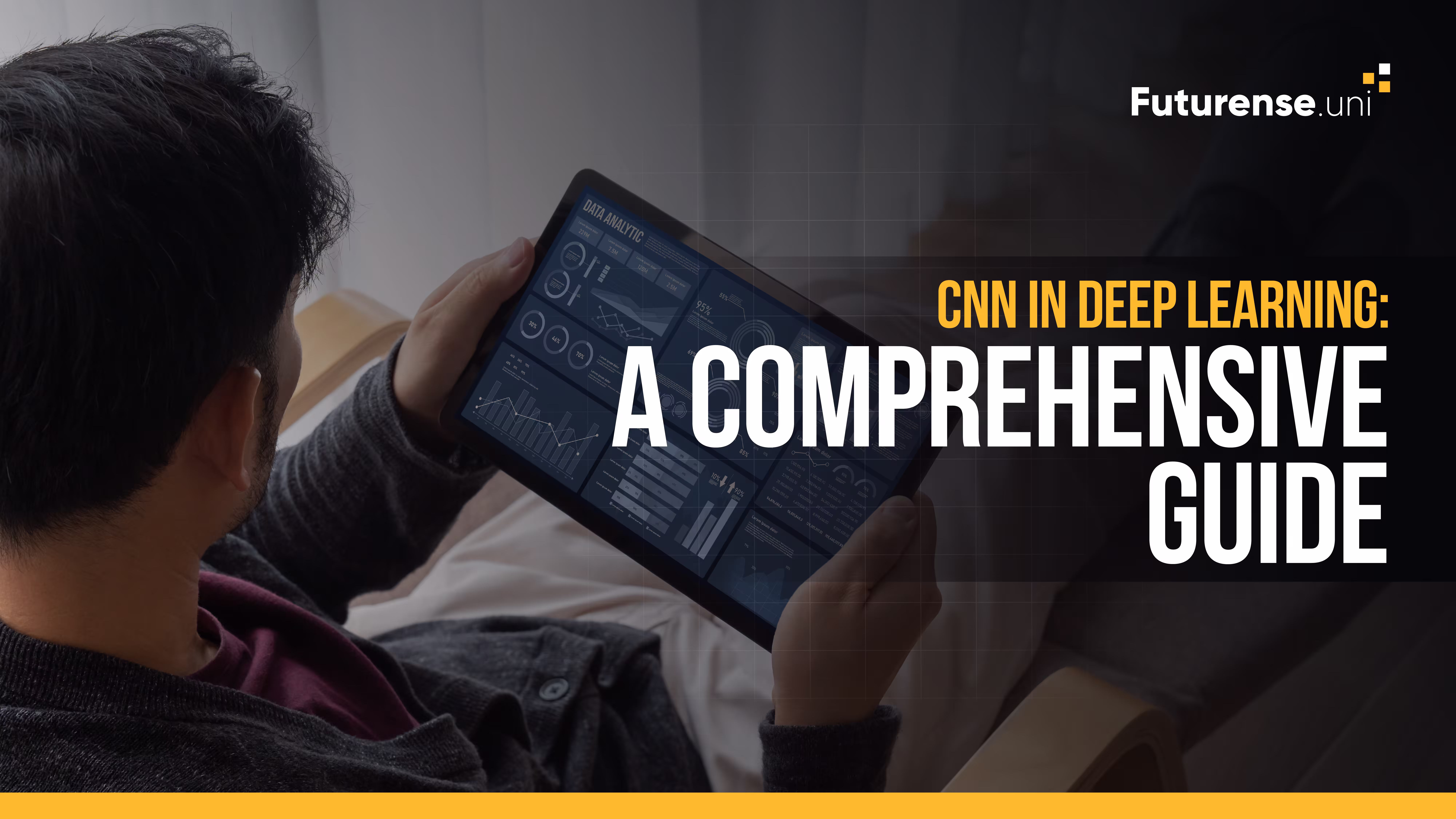 CNN in Deep Learning: A Comprehensive Guide