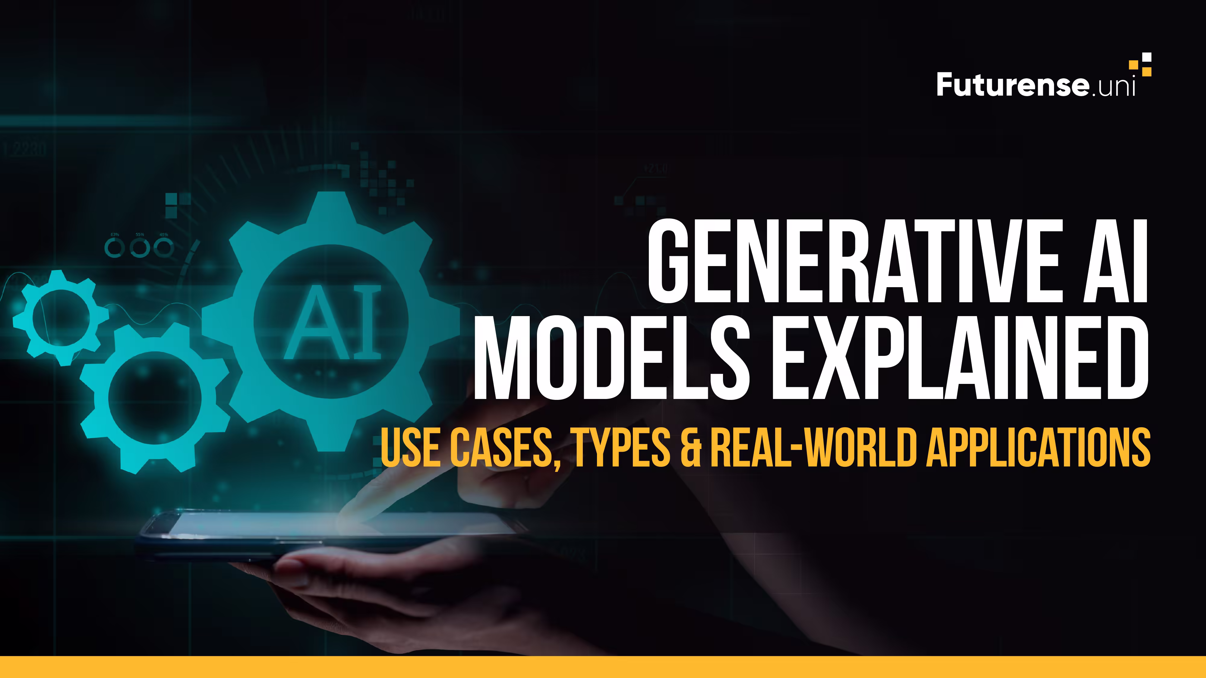 Generative AI Models Explained: Use Cases, Types & Real-World Applications