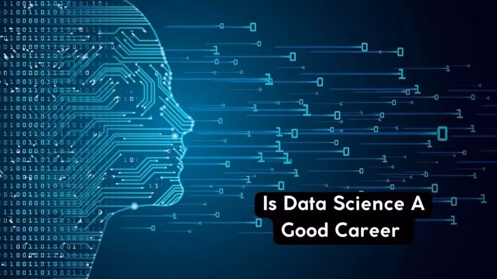 Is Data Science A Good Career