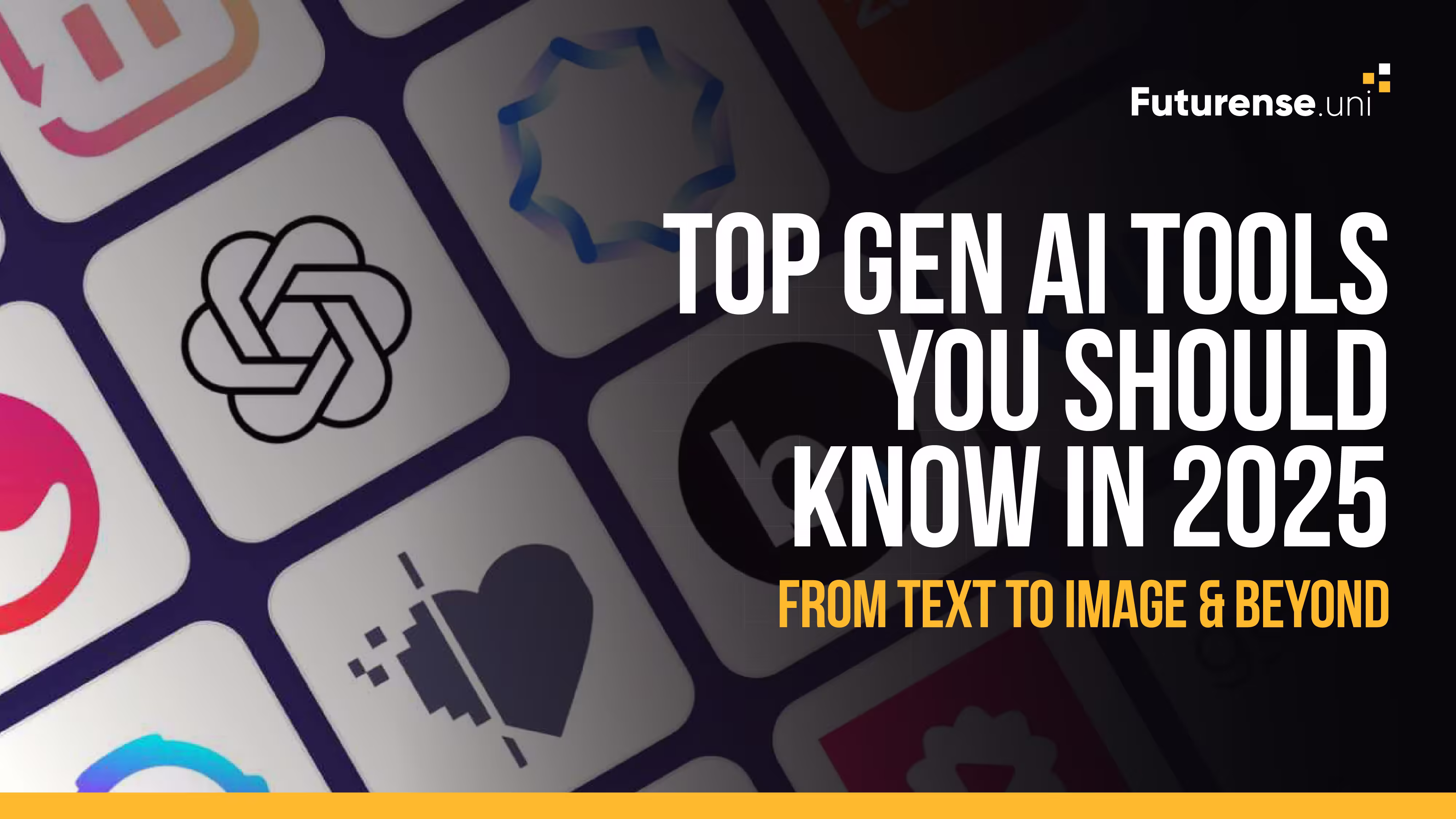 Top Gen AI Tools You Should Know in 2025: From Text to Image & Beyond