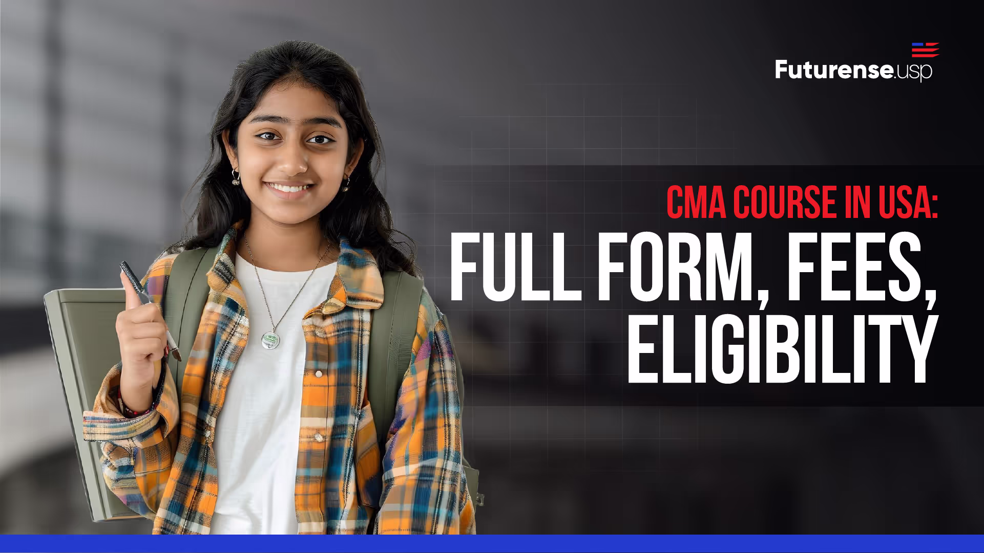 CMA Course in USA: Full Form, Fees, Eligibility - A Complete Guide for Indians