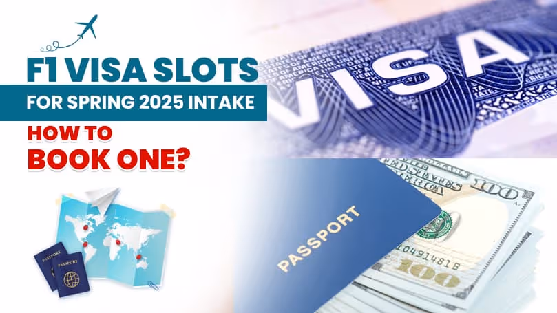 F1 Visa Slots for Spring 2025 Intake: How To Book One?