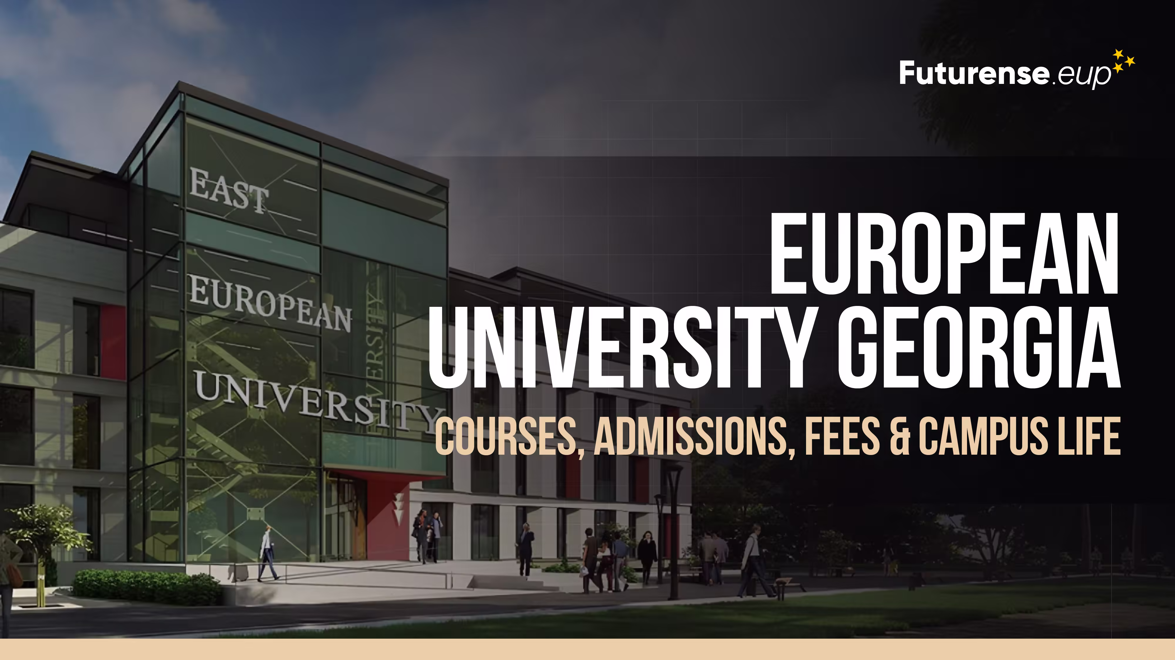 European University Georgia: Courses, Admissions, Fees & Campus Life