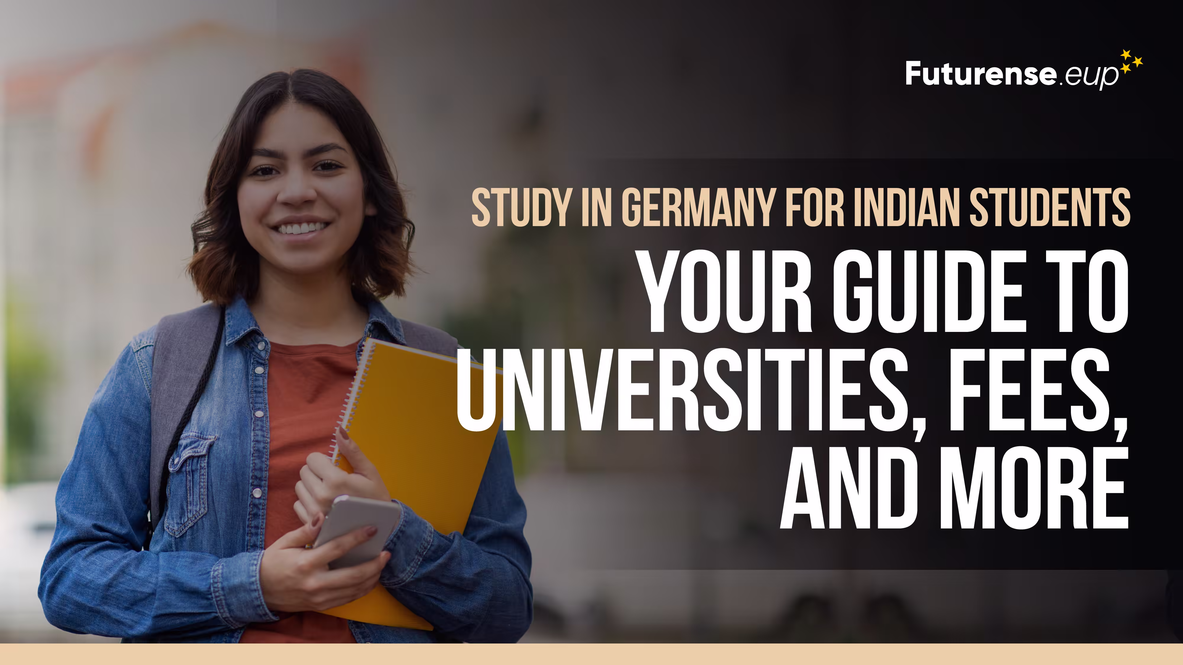 Study in Germany for Indian Students: Your Guide to Universities, Fees, and More