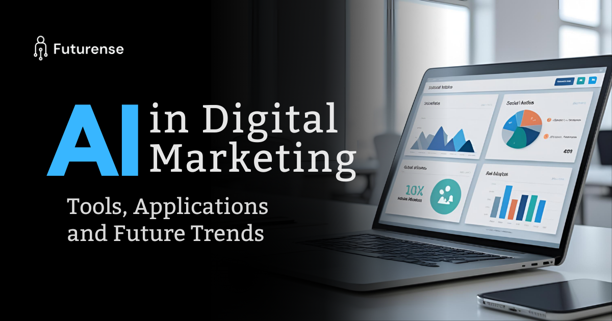 AI in Digital Marketing: Tools, Applications, and How AI Has Changed Marketing
