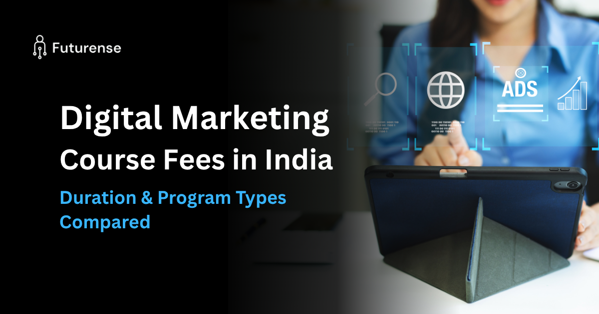 digital marketing course fees in india duration and program types comparison