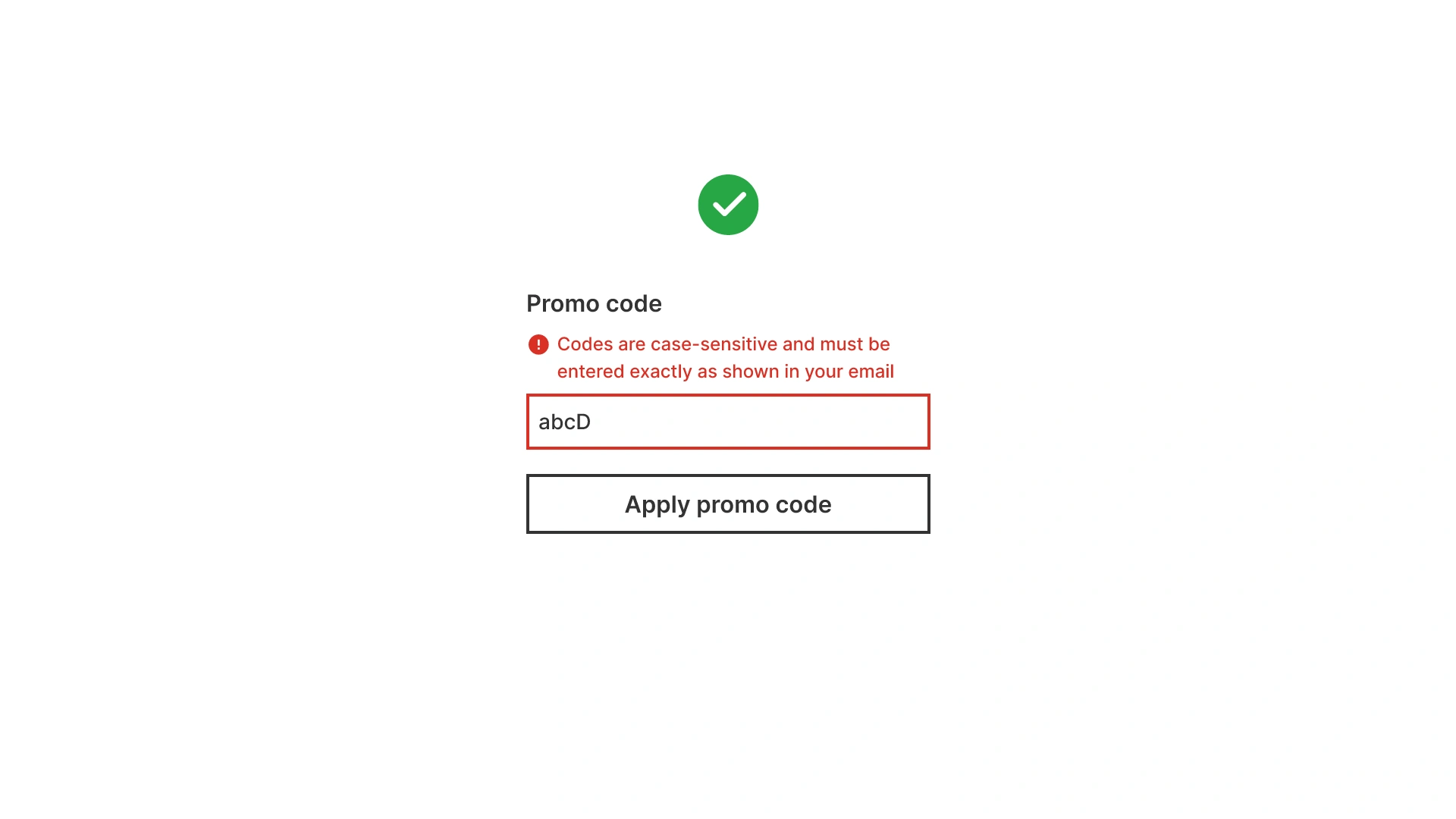 Form with promo code input showing an error message that explains codes are case-sensitive and must match exactly, providing clear recovery guidance