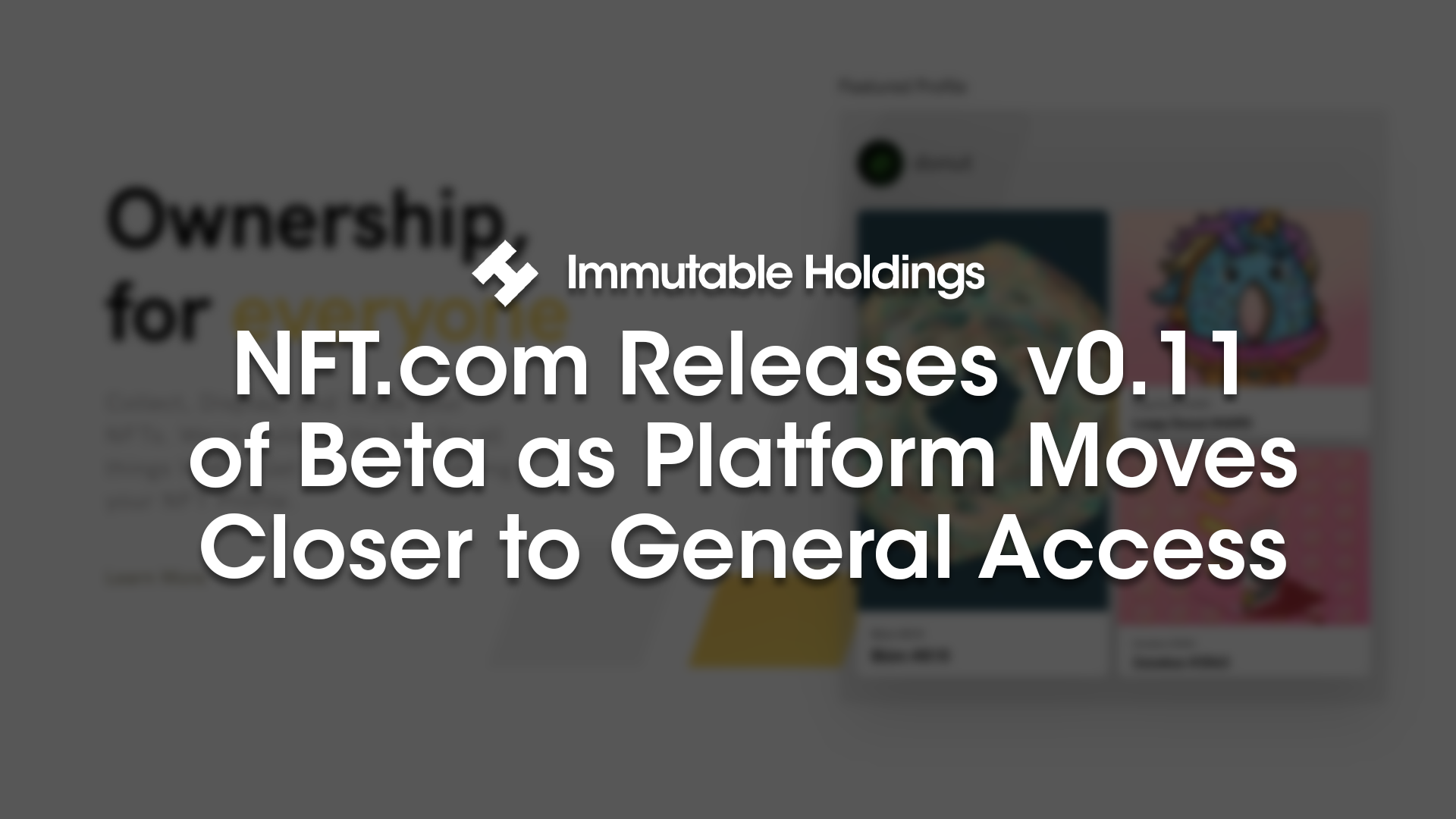 NFT.com Releases v0.11 of Beta as Platform Moves Closer to General Access