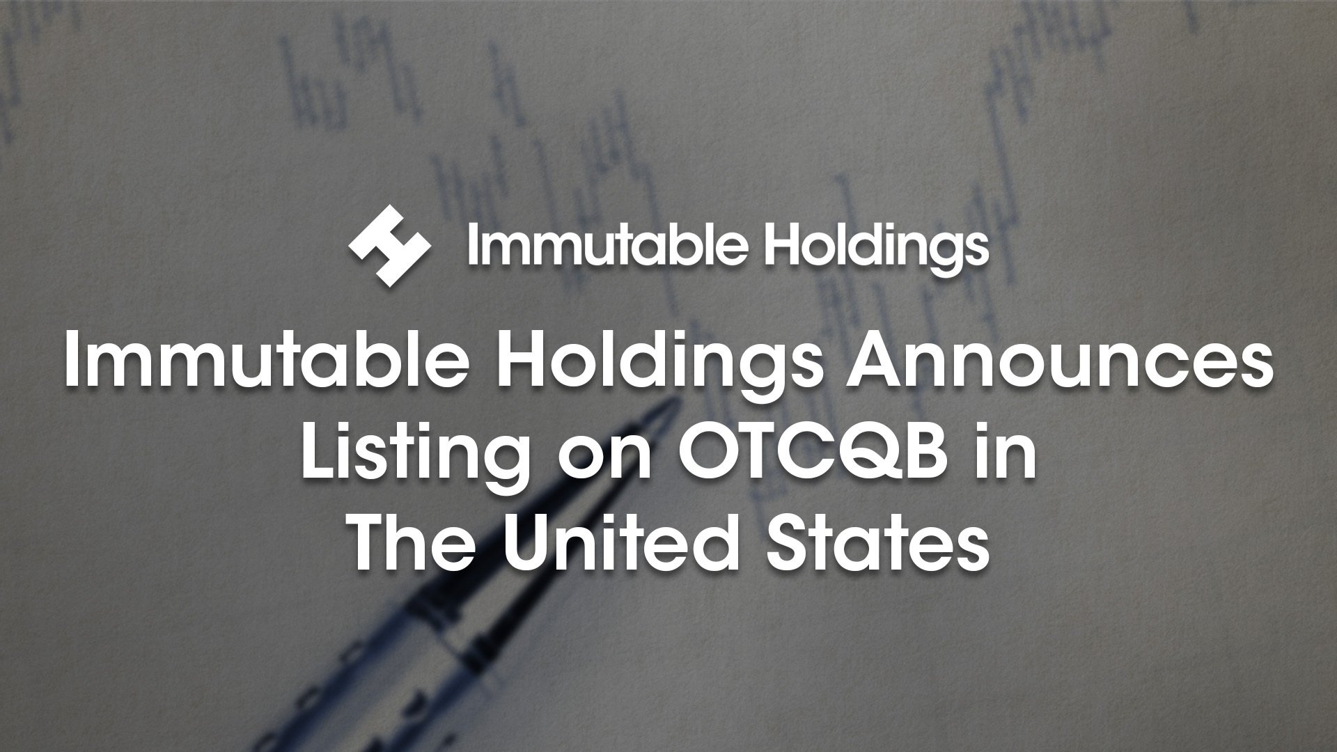 Immutable Holdings Announces Listing on OTCQB in the United States