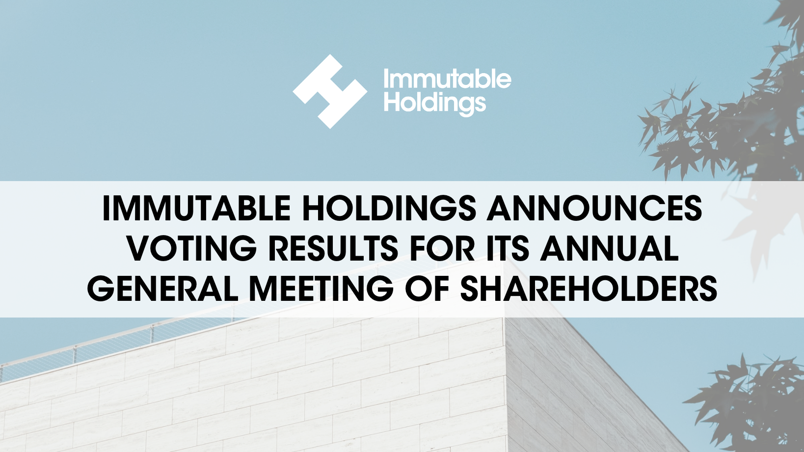 Immutable Holdings Announces Voting Result for Its General Meeting of Shareholders
