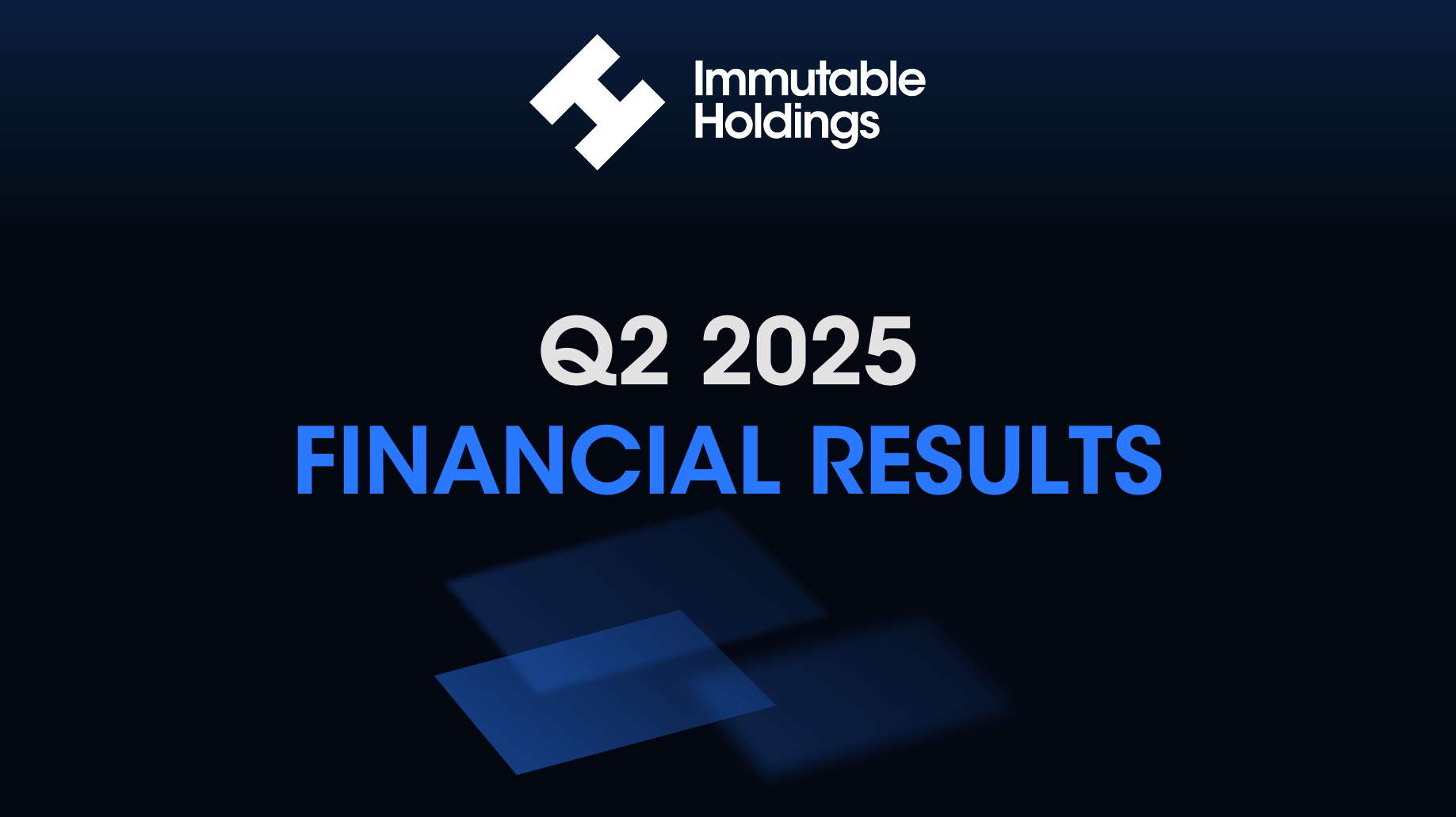 Immutable Holdings Announces Q2 2025 Financial Results
