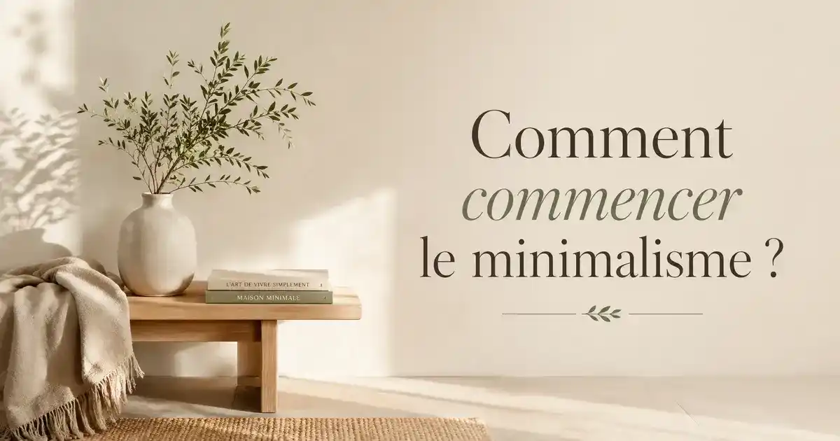 Comment commencer le minimalisme ?