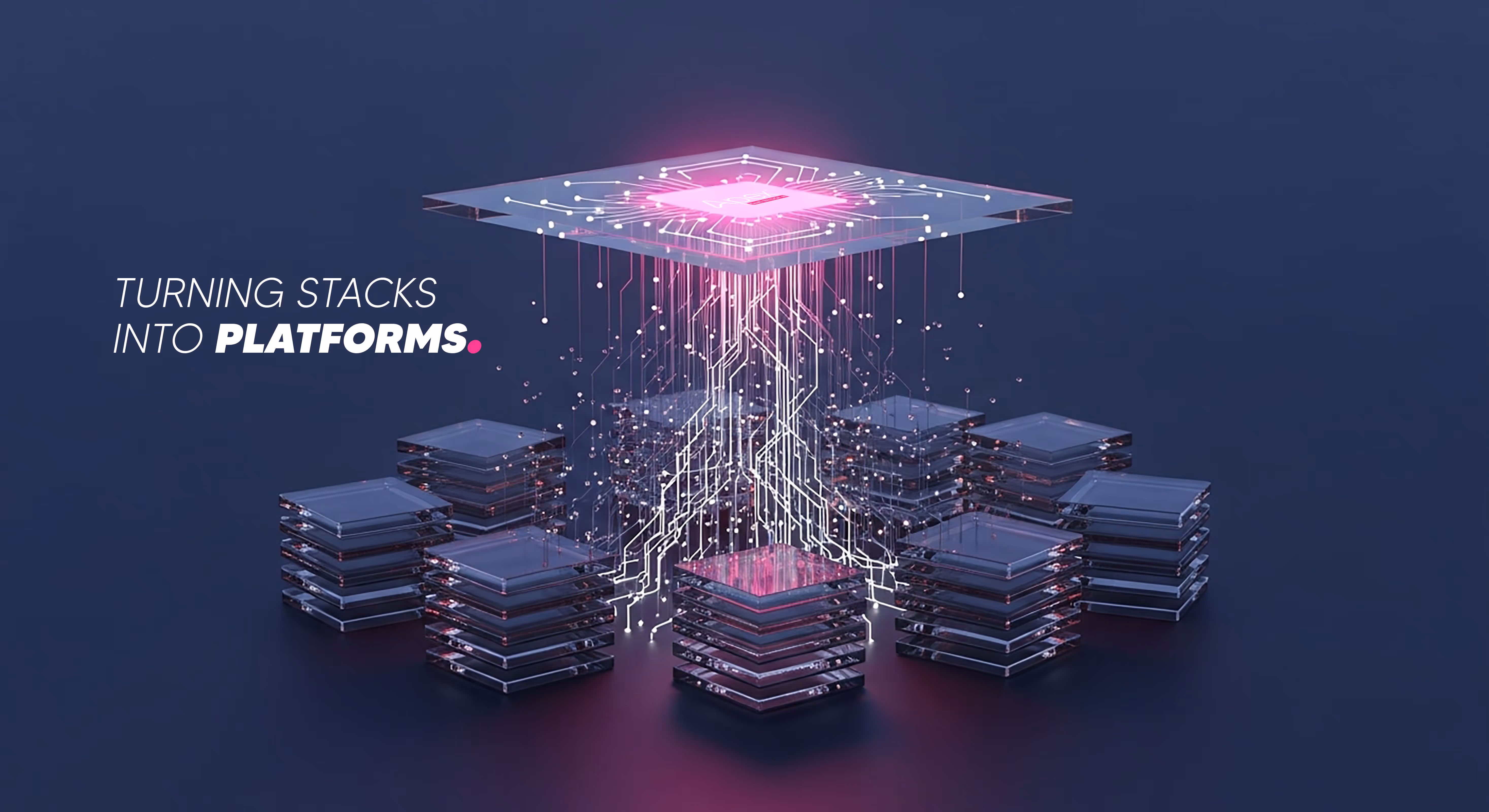 Turning Stacks into Platforms