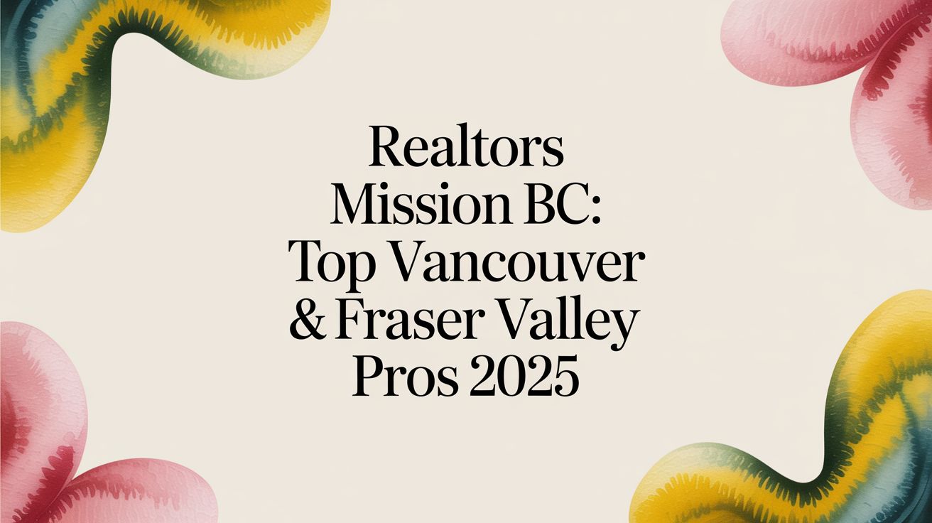 realtors mission bc: Top Vancouver & Fraser Valley Pros 2025
