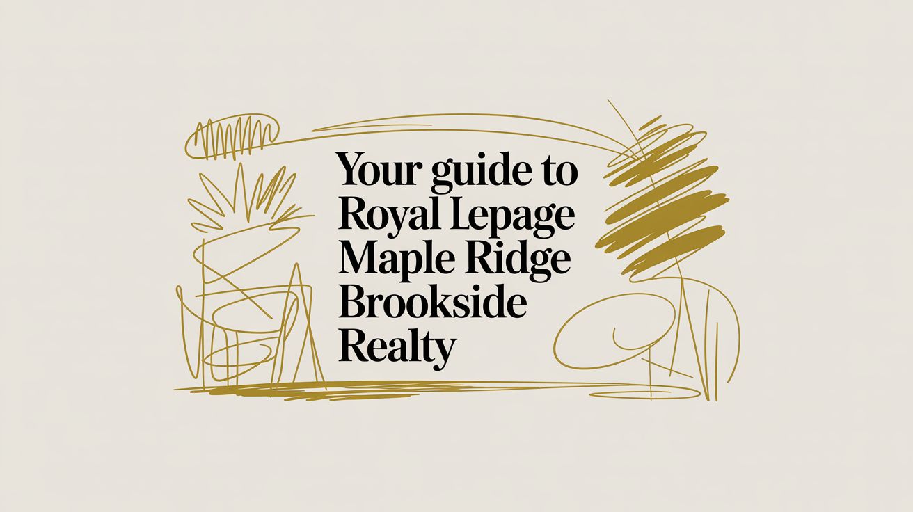 Your Guide to Royal LePage Maple Ridge Brookside Realty