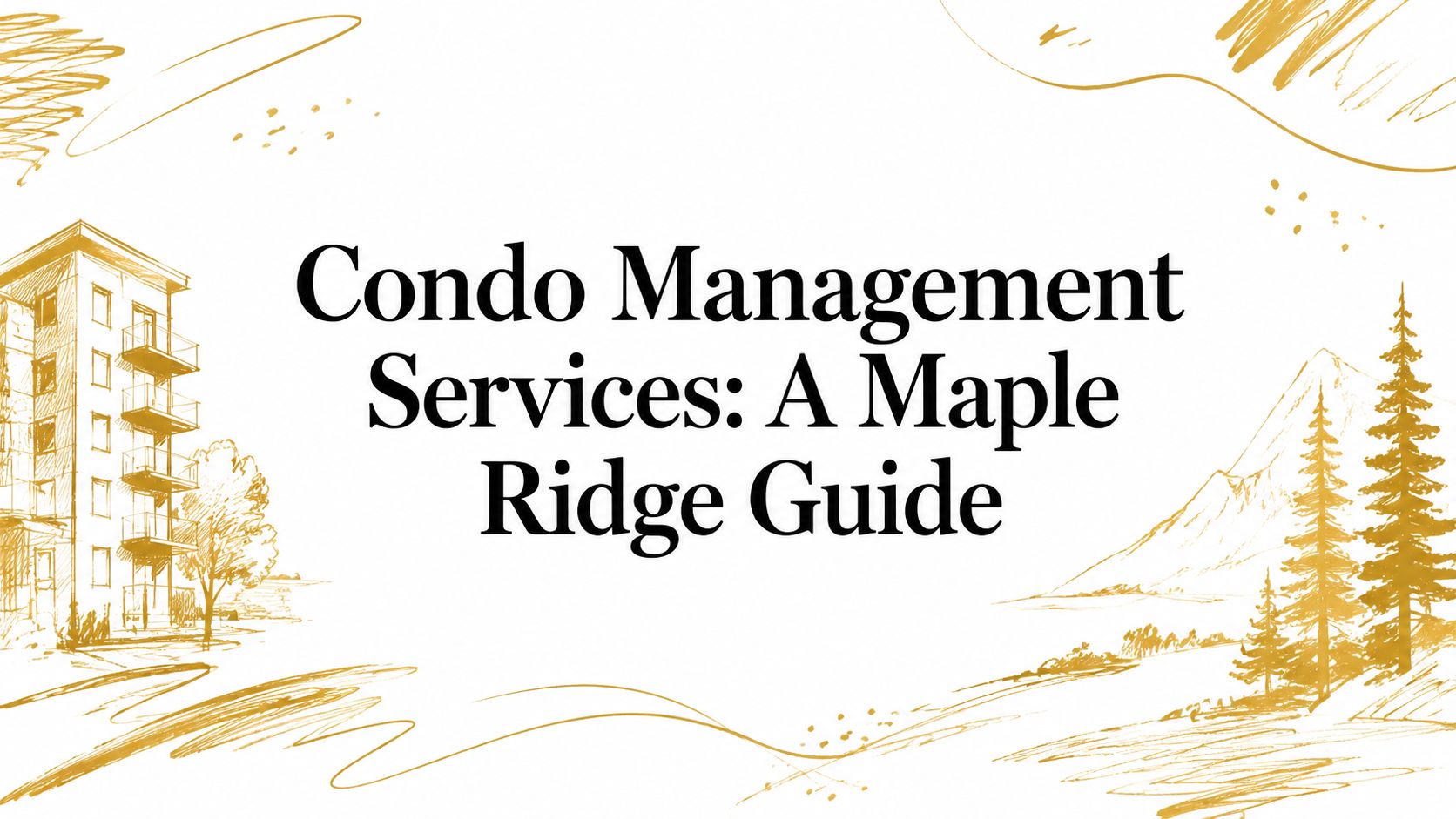 Condo Management Services: A Maple Ridge Guide