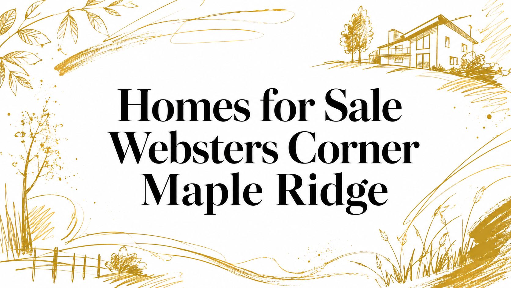 Homes for Sale Websters Corner Maple Ridge