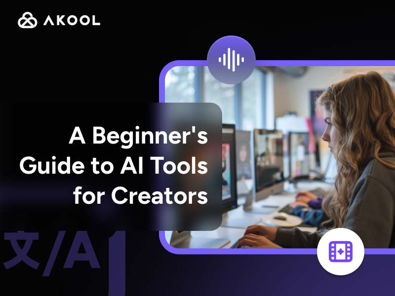 A Beginner's Guide to AI Tools for Creators