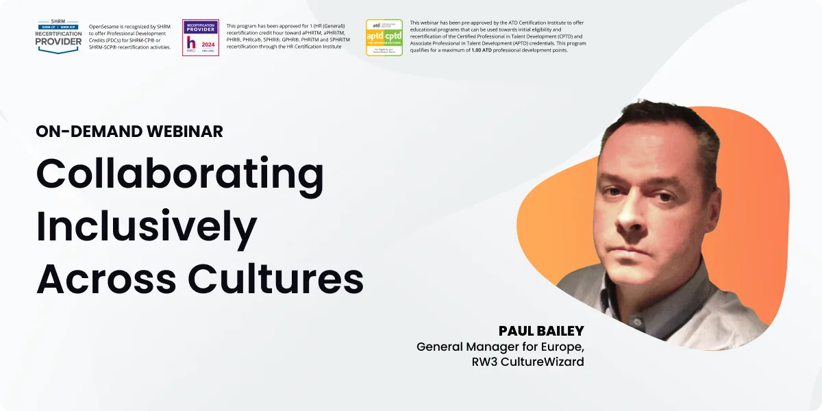 Webinar tile titled “Collaborating Inclusively Across Cultures.” Labeled as an on-demand webinar. Features a headshot of Paul Bailey, General Manager for Europe at RW3 CultureWizard. Includes SHRM, HRCI, and ATD recertification provider logos at the top.|