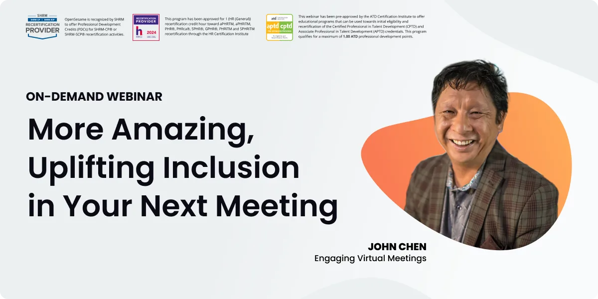 Webinar tile titled “More Amazing, Uplifting Inclusion in Your Next Meeting.” Labeled as an on-demand webinar. Features a headshot of John Chen from Engaging Virtual Meetings. Includes SHRM, HRCI, and ATD recertification provider logos at the top.|