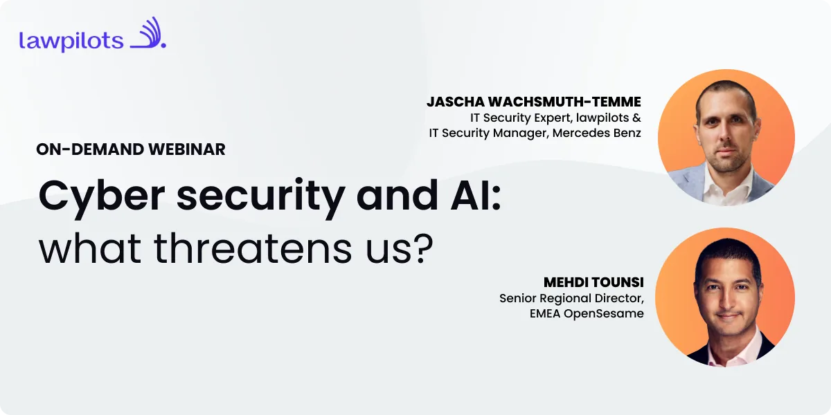 Webinar tile with the Lawpilots logo and the title “Cyber security and AI: what threatens us?” Labeled “On-Demand Webinar.” Features headshots of speakers Jascha Wachsmuth-Temme, IT Security Expert at Lawpilots and IT Security Manager at Mercedes Benz, and Mehdi Tounsi, Senior Regional Director, EMEA at OpenSesame.|