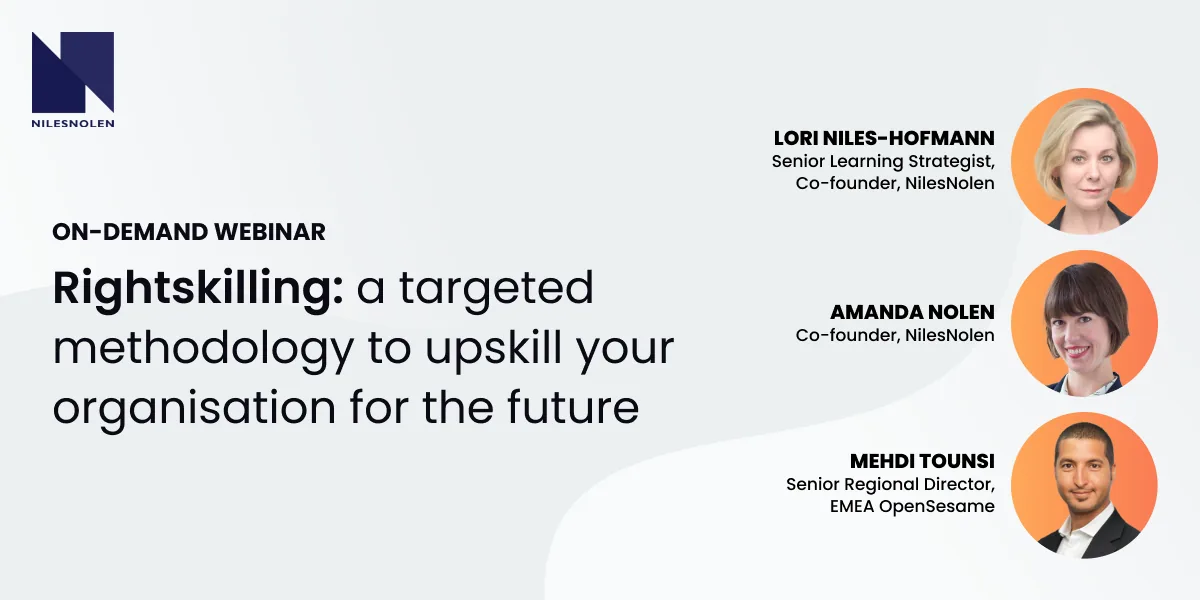 Webinar tile titled “Rightskilling: a targeted methodology to upskill your organisation for the future,” labeled “On-Demand Webinar.” Includes the NilesNolen logo. Features headshots of Lori Niles-Hofmann, Senior Learning Strategist and Co-founder of NilesNolen; Amanda Nolen, Co-founder of NilesNolen; and Mehdi Tounsi, Senior Regional Director, EMEA at OpenSesame.|