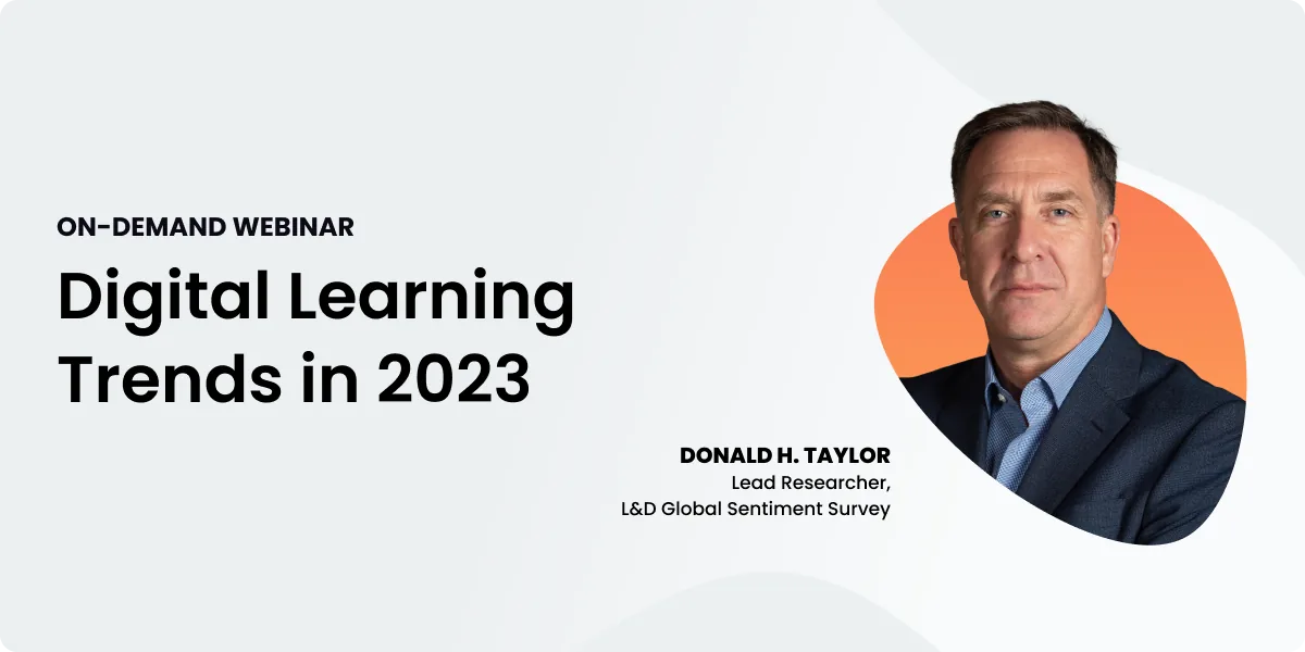 Webinar tile titled “Digital Learning Trends in 2023.” Labeled as an on-demand webinar. Features a headshot of Donald H. Taylor, Lead Researcher of the L&D Global Sentiment Survey.|