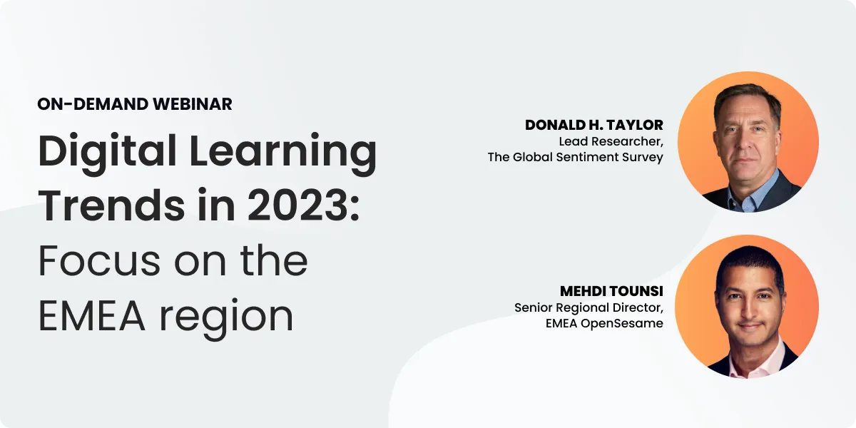 Webinar tile titled “Digital Learning Trends in 2023: Focus on the EMEA region.” Labeled as an on-demand webinar. Features headshots of Donald H. Taylor, Lead Researcher of The Global Sentiment Survey, and Mehdi Tounsi, Senior Regional Director at EMEA OpenSesame.|