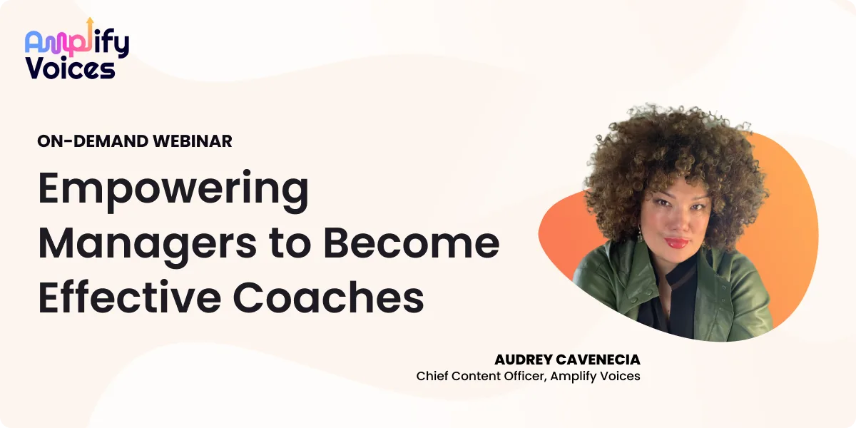 Webinar tile titled “Empowering Managers to Become Effective Coaches.” Labeled as an on-demand webinar. Features the Amplify Voices logo and a headshot of Audrey Cavenecia, Chief Content Officer at Amplify Voices.|