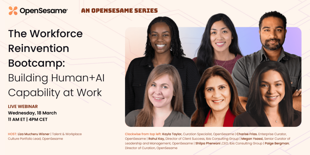 Promotional banner for an OpenSesame webinar titled “The Workforce Reinvention Bootcamp: Building Human+AI Capability at Work.” Includes event details “Live Webinar, Wednesday, 18 March, 11 AM ET | 4 PM CET,” host Lisa Mucheru Wisner, and headshots of six speakers with their names and titles listed below.