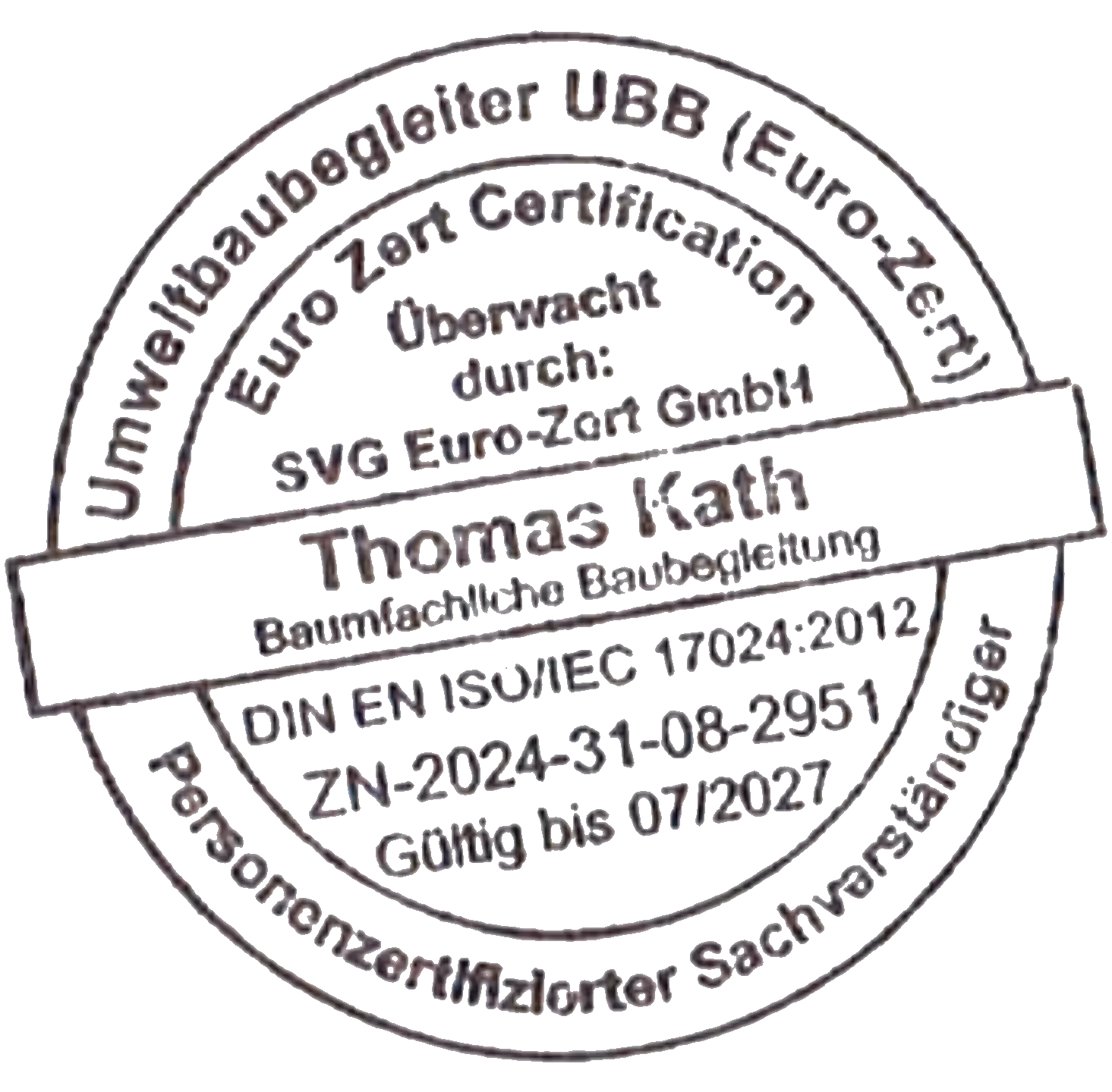 Runder Stempel der Umweltbaubegleiter UBB (Euro-Zert) mit Zertifizierung von Thomas Kath für baumachliche Baubegleitung, gültig bis 07/2027.