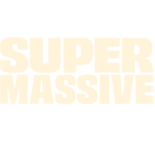SUPER MASSIVE
