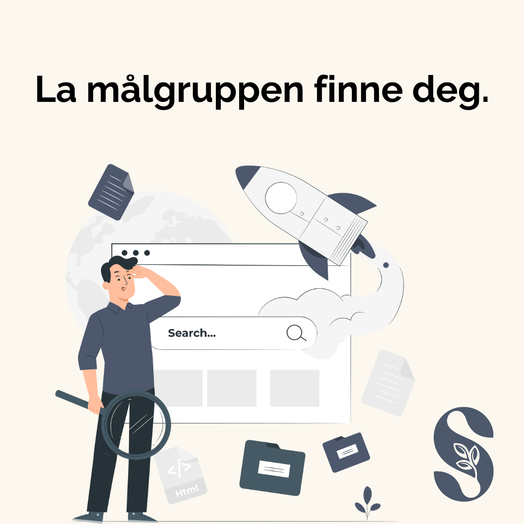 Teksten "La målgruppen finne deg." over en illustrasjon av en mann med et forstørrelsesglass foran en skjerm med en søkemotor.