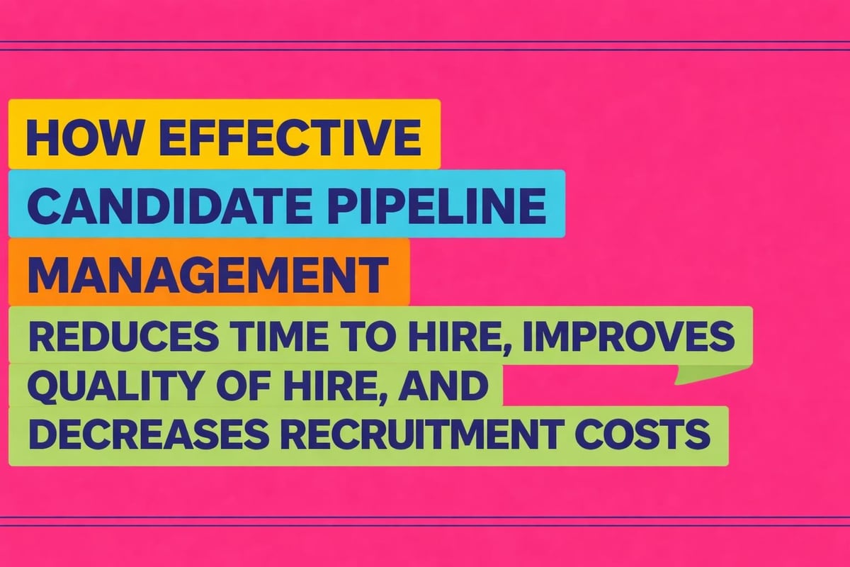Candidate pipeline benefits