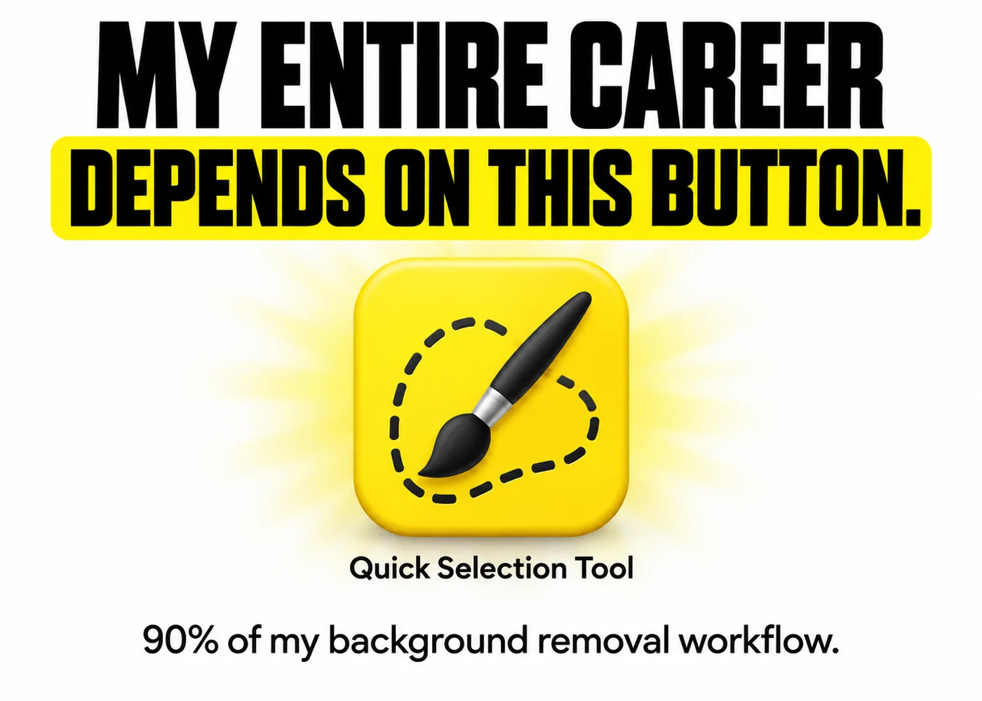 Quick selection tool overuse meme graphic design showing the tool icon as 90 percent of background removal