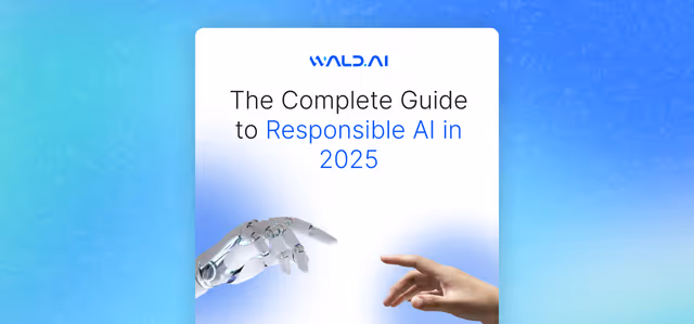Cover image for Wald AI’s Complete Guide to Responsible AI in 2025, showing a robot and human hand reaching out.