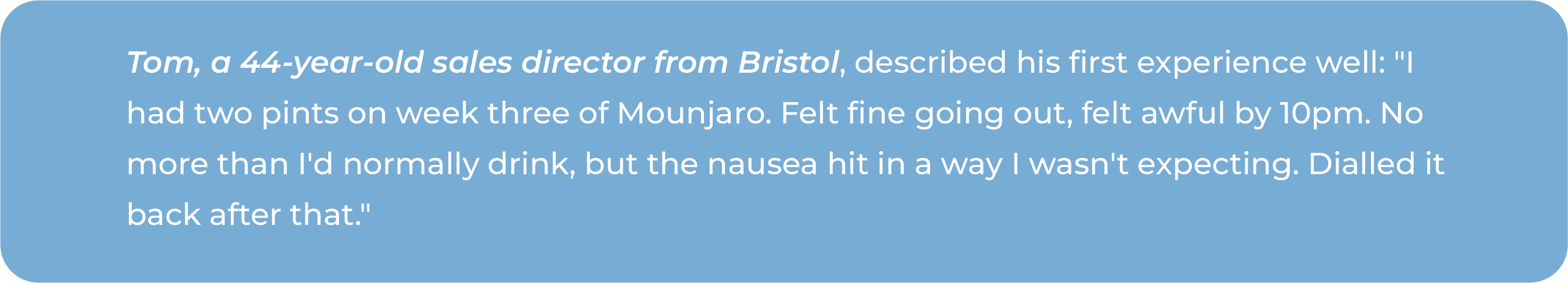 Case study infographic describing Tom, a 44-year-old sales director from Bristol, who had two pints in week three of his tirzepatide treatment, felt fine going out but unexpectedly nauseous by 10pm despite drinking his usual amount, and cut back afterwards.