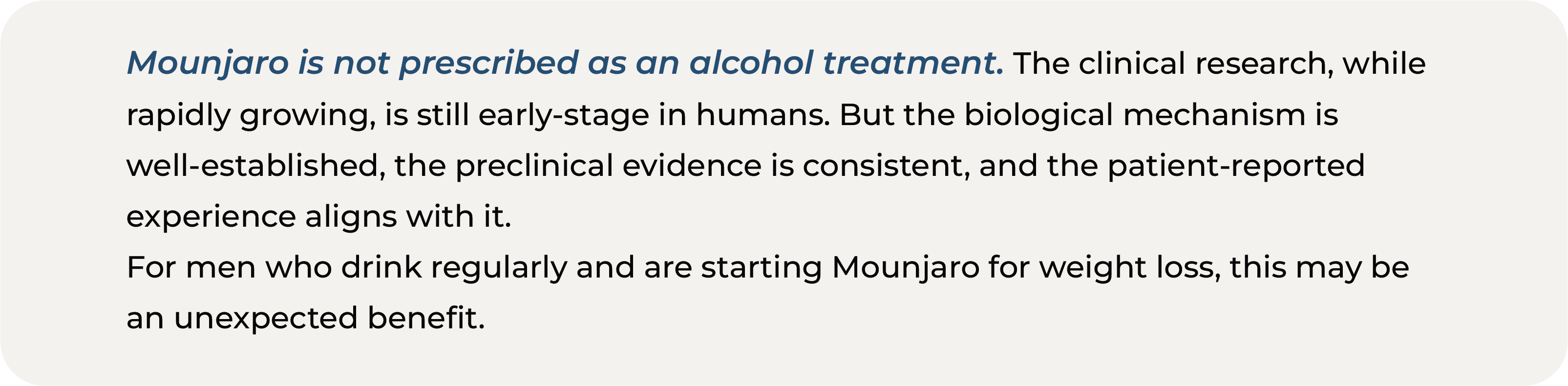 Text infographic explaining that tirzepatide is not prescribed as an alcohol treatment, that human clinical research is still early-stage while the biological mechanism and preclinical evidence are consistent, and that reduced desire to drink may be an unexpected benefit for men starting treatment for weight loss.