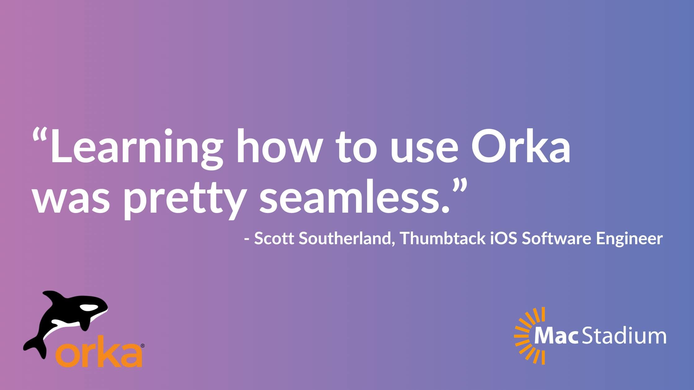 Learning-how-to-use-Orka-was-pretty-seamless