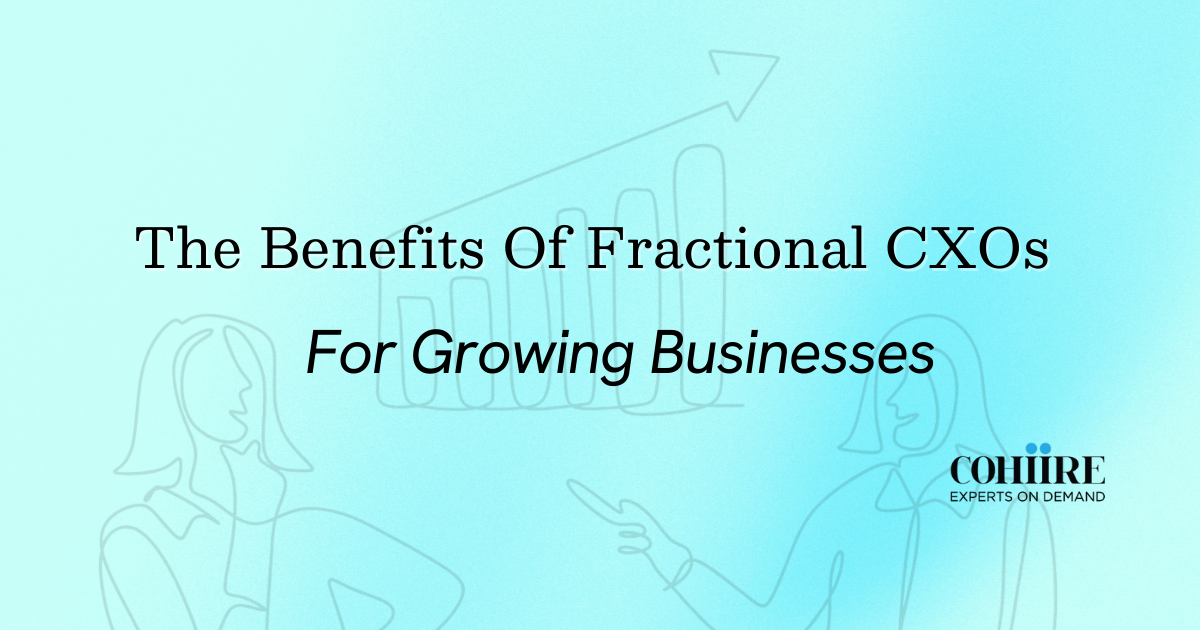 Why Fractional CXOs Are the Secret Weapon for Business Growth
