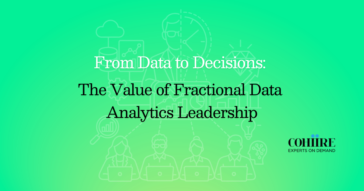 From Data to Decisions: The Value of Fractional Data Analytics Leadership 