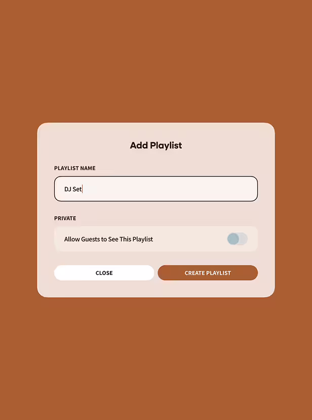 User interface screen with 'Add Playlist' title, a text field labeled 'Playlist Name' filled with 'DJ Set', a toggle switch for 'Allow Guests to See This Playlist' set to off, and buttons labeled 'Close' and 'Create Playlist'.
