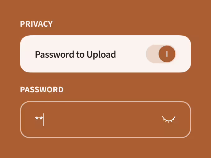 Privacy setting toggle labeled 'Password to Upload' turned on, with a password input field displaying two asterisks and an eye icon to show or hide the password.