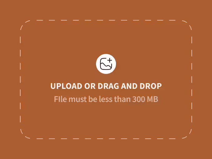File upload interface with the text 'Upload or drag and drop, file must be less than 300 MB' on a brown background.
