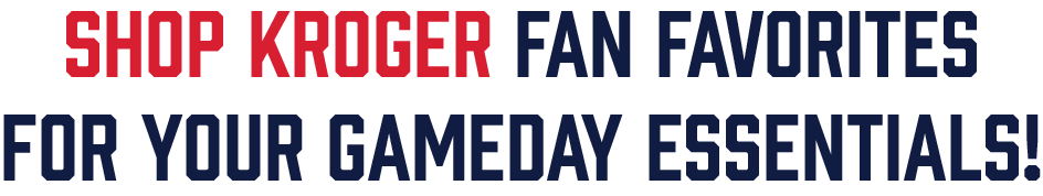 Shop Kroger fan favorites for your gameday essentials!
